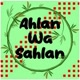 Ahlan Wa Sahlan
