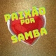 Paixão por samba