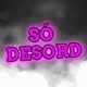 Só Desord