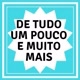 De tudo um pouco!