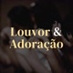 Louvor & Adoração🎙️