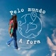 Pelo mundo a fora