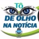 TÔ DE OLHO NA NOTÍCIAS