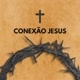 Conexão.Jesus