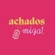 Achados, miga!