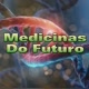 Medicinas Do futuro