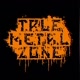 True Metal Zone