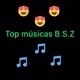 TOP Músicas B.S.Z
