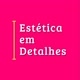 Estética em Detalhes💄