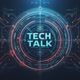 Tech Talk