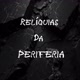 Relíquias_da_periferia 🎵