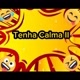 tenha calma 2