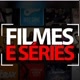 Filmes e séries