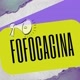 Fofocagina!
