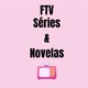 FTV SÉRIES & NOVELAS📺🎥