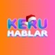 KERU HABLAR 🦄