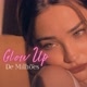 Glow UP de Milhões