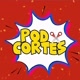 POD✂️CORTES