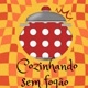 Cozinhando sem Fogão