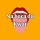 Na boca do Kwai