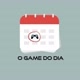 O Game do Dia
