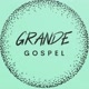 GRANDE GOSPEL 🙏🎧❤
