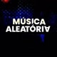 Músicas Aleatórias