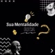 Sua Mentalidade Rica