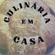 CULINÁRIA EM CASA