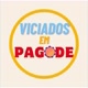 Viciados em Pagode