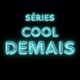 Séries Cool Demais