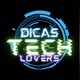 💡Dicas Tech Lovers⌚