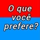 o que você prefere