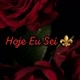 Hoje Eu Sei ⚜️