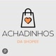 Achadinhos da Shopee