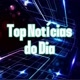Top Notícias do Dia