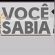 você sabia?