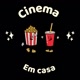 CINEMA EM CASA 🎥🍿