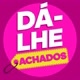 DÁ-LHE ACHADOS