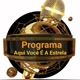 programaaquivoceeaestrela