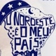 o nordeste é meu país.
