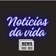 notícias da vida