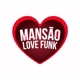 MANSÃO LOVE FUNK