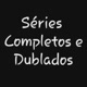 Séries Completo e Dublado