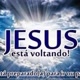 JESUS ESTÁ VOLTANDO
