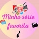 🎥 MINHA SÉRIE FAVORITA👇😊