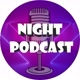 NIGHT PODCAST