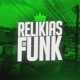 Relikias Do Funk 👑