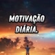 MOTIVAÇÃO DIÁRIA.