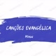 🎶🎵Canções Evangelicas🎵🎶